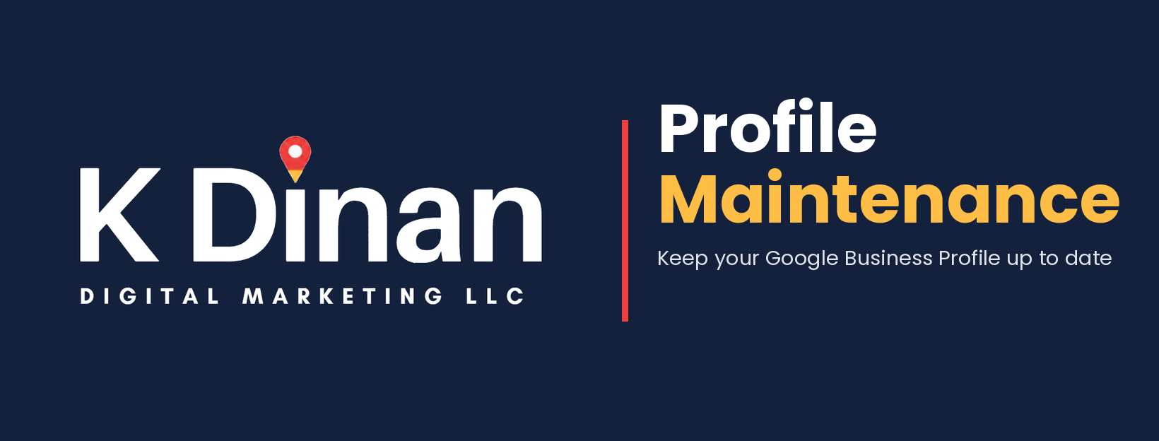 K Dinan Digital Marketing LLC - Profile Maintenance